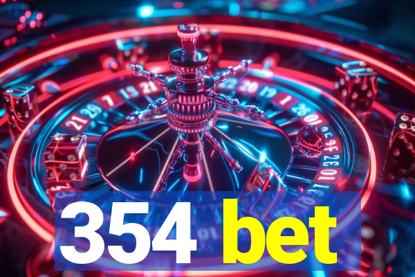 354 bet